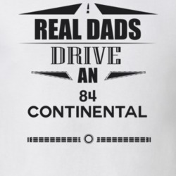Real Dads Drive An 84 Continental Father's Day T Shirt