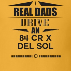 Real Dads Drive An 84 Cr X Del Sol Father's Day T Shirt