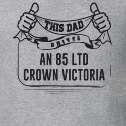 This Dad Drives An 85 Ltd Crown Victoria Father's Day T Shirt