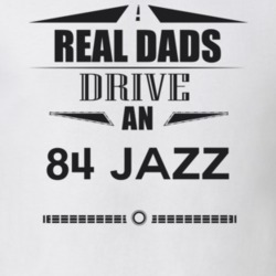 Real Dads Drive An 84 Jazz Father's Day T Shirt