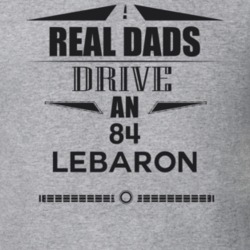 Real Dads Drive An 84 Lebaron Father's Day T Shirt