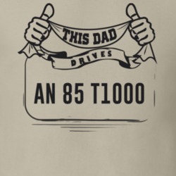 This Dad Drives An 85 T1000 Father's Day T Shirt
