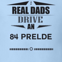 Real Dads Drive An 84 Prelde Father's Day T Shirt