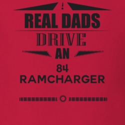 Real Dads Drive An 84 Ramcharger Father's Day T Shirt