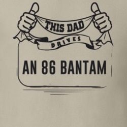 This Dad Drives An 86 Bantam Father's Day T Shirt