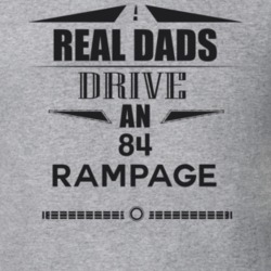 Real Dads Drive An 84 Rampage Father's Day T Shirt
