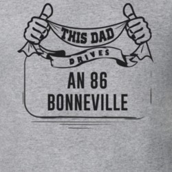 This Dad Drives An 86 Bonneville Father's Day T Shirt