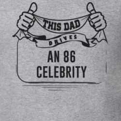 This Dad Drives An 86 Celebrity Father's Day T Shirt