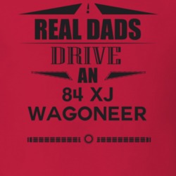 Real Dads Drive An 84 Xj Wagoneer Father's Day T Shirt