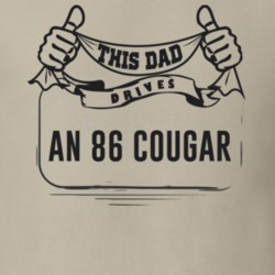 This Dad Drives An 86 Cougar Father's Day T Shirt