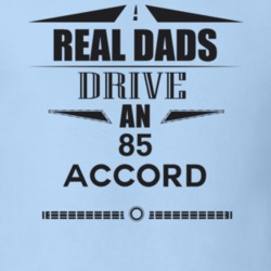 Real Dads Drive An 85 Accord Father's Day T Shirt