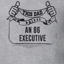 This Dad Drives An 86 Executive Father's Day T Shirt