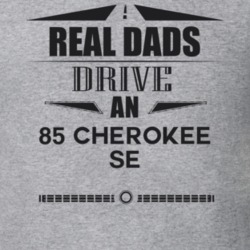 Real Dads Drive An 85 Cherokee Se Father's Day T Shirt