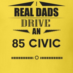 Real Dads Drive An 85 Civic Father's Day T Shirt