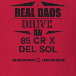 Real Dads Drive An 85 Cr X Del Sol Father's Day T Shirt