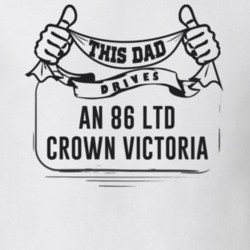 This Dad Drives An 86 Ltd Crown Victoria Father's Day T Shirt
