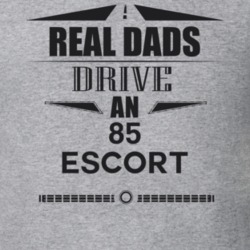Real Dads Drive An 85 Escort Father's Day T Shirt