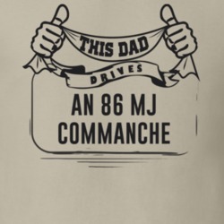 This Dad Drives An 86 Mj Commanche Father's Day T Shirt