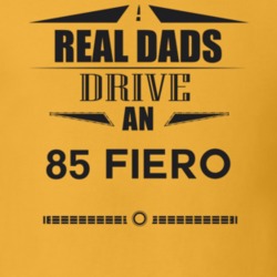 Real Dads Drive An 85 Fiero Father's Day T Shirt