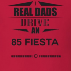 Real Dads Drive An 85 Fiesta Father's Day T Shirt