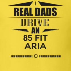 Real Dads Drive An 85 Fit Aria Father's Day T Shirt