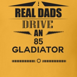 Real Dads Drive An 85 Gladiator Father's Day T Shirt