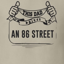 This Dad Drives An 86 Street Father's Day T Shirt