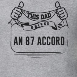 This Dad Drives An 87 Accord Father's Day T Shirt