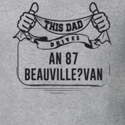 This Dad Drives An 87 Beauville?van Father's Day T Shirt