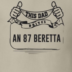 This Dad Drives An 87 Beretta Father's Day T Shirt