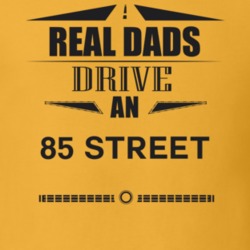 Real Dads Drive An 85 Street Father's Day T Shirt
