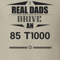 Real Dads Drive An 85 T1000 Father's Day T Shirt