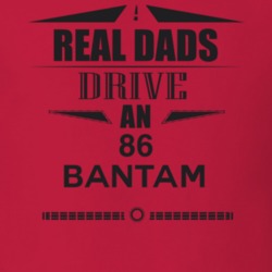 Real Dads Drive An 86 Bantam Father's Day T Shirt