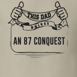 This Dad Drives An 87 Conquest Father's Day T Shirt