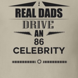 Real Dads Drive An 86 Celebrity Father's Day T Shirt