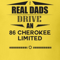 Real Dads Drive An 86 Cherokee Limited Father's Day T Shirt