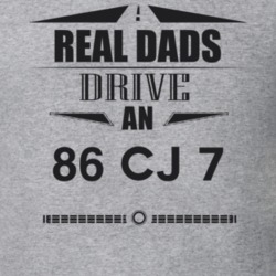 Real Dads Drive An 86 Cj 7 Father's Day T Shirt