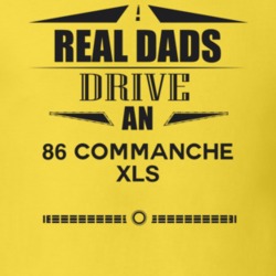 Real Dads Drive An 86 Commanche Xls Father's Day T Shirt