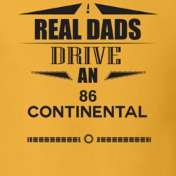 Real Dads Drive An 86 Continental Father's Day T Shirt
