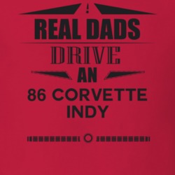 Real Dads Drive An 86 Corvette Indy Father's Day T Shirt