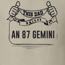 This Dad Drives An 87 Gemini Father's Day T Shirt