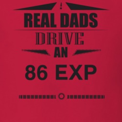 Real Dads Drive An 86 Exp Father's Day T Shirt