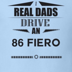 Real Dads Drive An 86 Fiero Father's Day T Shirt