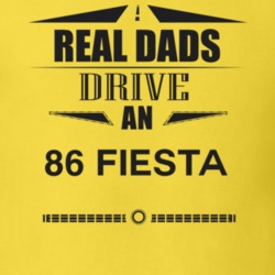 Real Dads Drive An 86 Fiesta Father's Day T Shirt