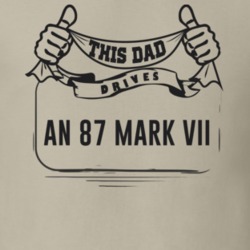This Dad Drives An 87 Mark Vii Father's Day T Shirt