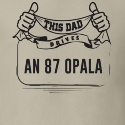 This Dad Drives An 87 Opala Father's Day T Shirt