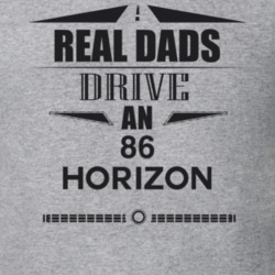 Real Dads Drive An 86 Horizon Father's Day T Shirt