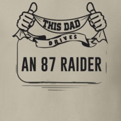 This Dad Drives An 87 Raider Father's Day T Shirt