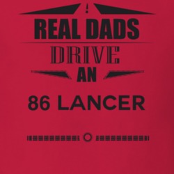 Real Dads Drive An 86 Lancer Father's Day T Shirt
