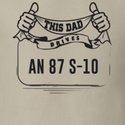 This Dad Drives An 87 S-10 Father's Day T Shirt